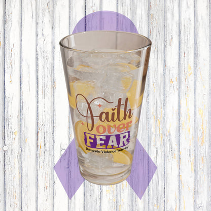 Faith Over Fear Domestic Violence Warrior 16oz Pint Glass - Stop Abuse, Support Survivors, Break the Silence