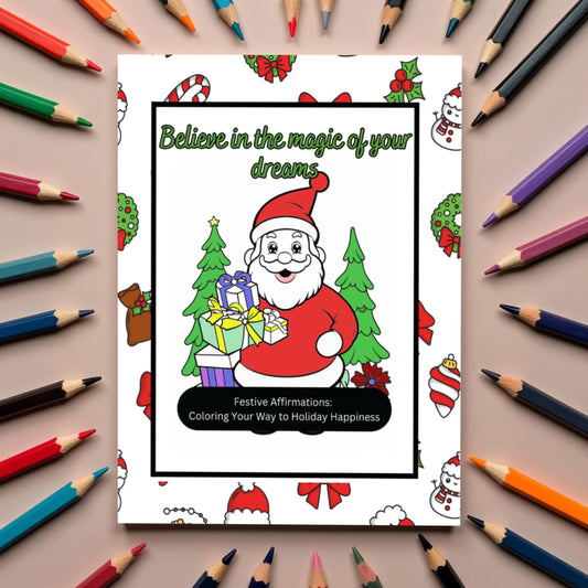 Festive Affirmations: Christmas Coloring Book with 25 Christmas-Themed Affirmations