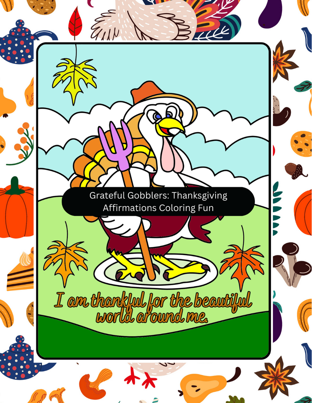 Grateful Gobblers Thanksgiving Affirmations Coloring Book: Mindfulness, and Relaxation, Fall-Themed Family Activity and Holiday Gift