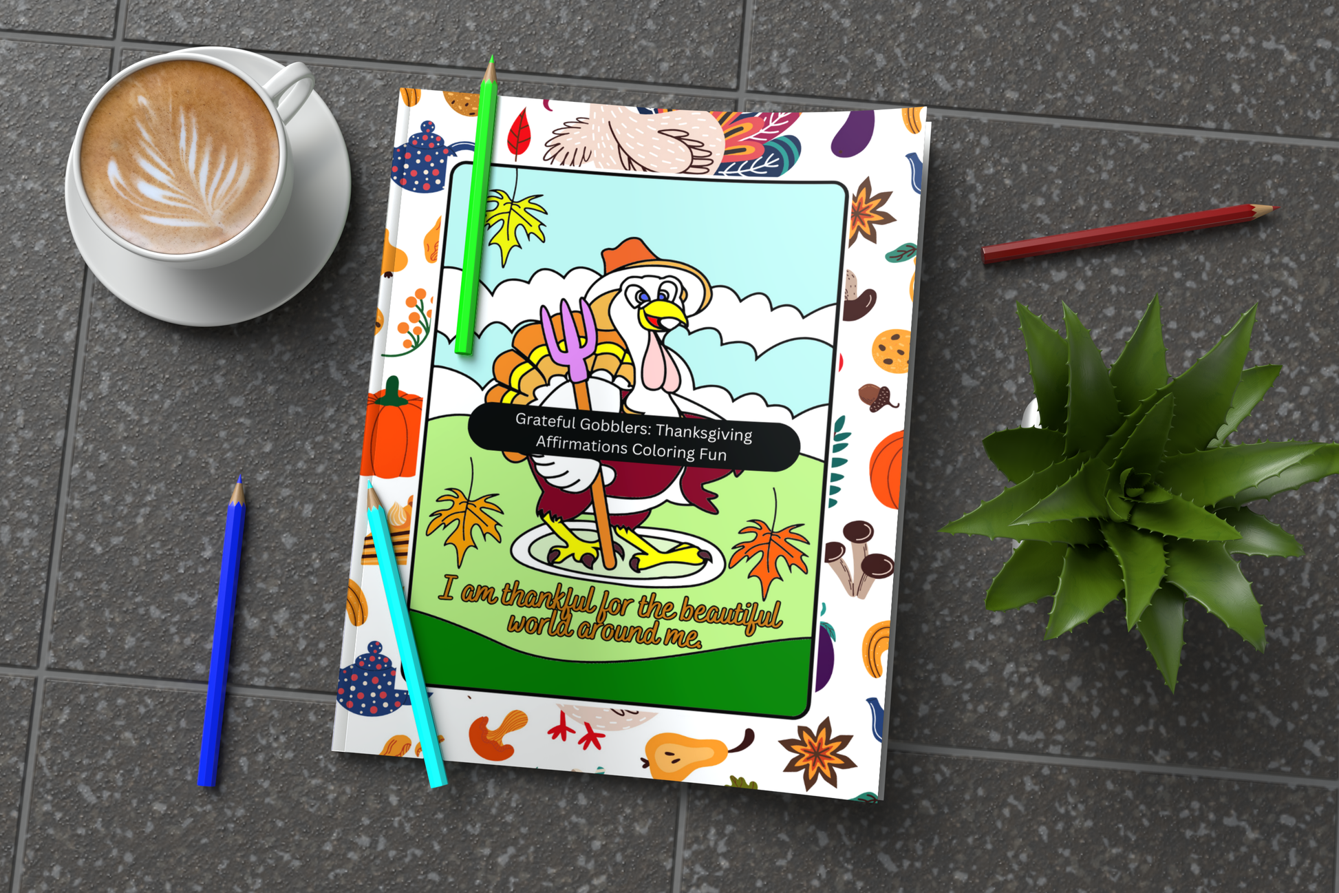 Grateful Gobblers Thanksgiving Affirmations Coloring Book: Mindfulness, and Relaxation, Fall-Themed Family Activity and Holiday Gift