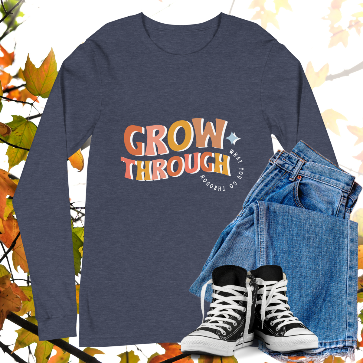 Grow Through What You Go Through - Retro Long Sleeve Tee, Bella + Canvas