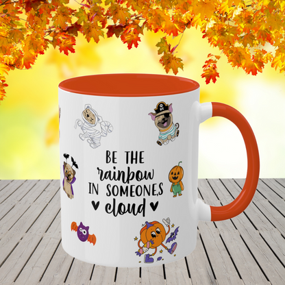 Be The Rainbow In Someone's Cloud  - Halloween Affirmation Mug - 11oz Ceramic Coffee Cup with Positive Quotes & Cute Vibes