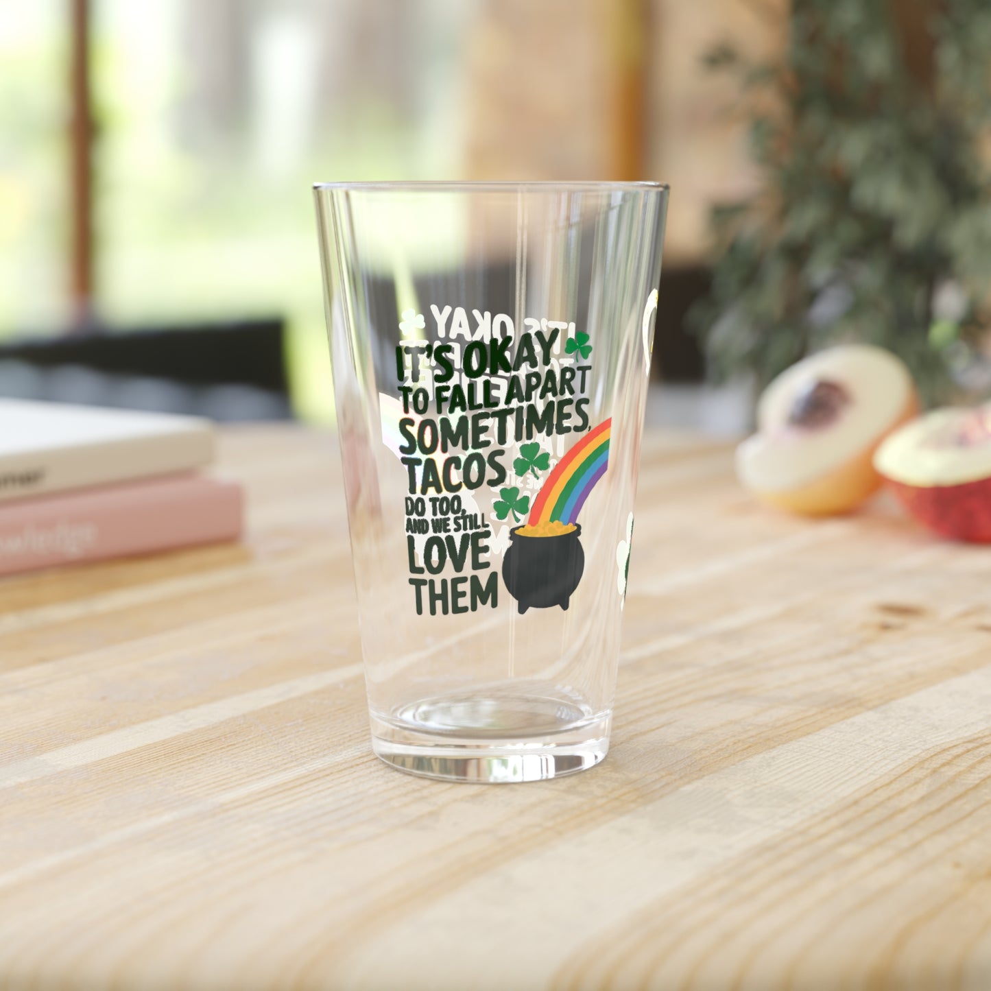 It's Okay To Fall Apart Sometimes Tacos Do Too And We Still Love Them: Personalized St. Patrick's Day Pint Glass - Add A Name for Happiness