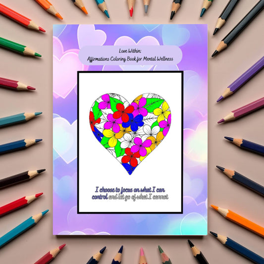 Love Within: Affirmations Coloring Book for Mental Wellness