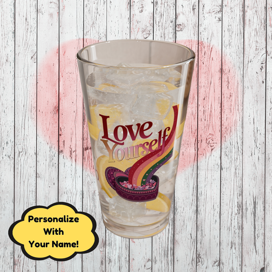 Love Yourself: Personalized Valentine's Day Affirmation Pint Glass – Valentine's Day Self-Care Gift, Mindful Positivity Drinkware