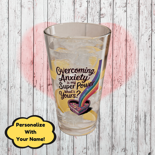 Overcoming Anxiety Is My Super Power What's Yours: Personalized Valentine's Day Affirmation Pint Glass – Valentine's Day Self-Care Gift, Mindful Positivity Drinkware