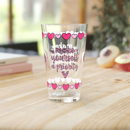 Make Yourself A Priority 16oz Pint Glass - Valentine's Day Self-Care Gift, Mindful Positivity Drinkware