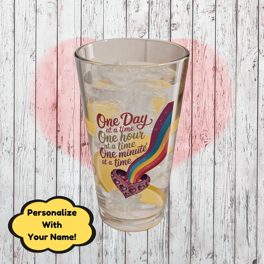 One Day At A Time One Hour At A Time: Personalized Valentine's Day Affirmation Pint Glass – Valentine's Day Self-Care Gift, Mindful Positivity Drinkware