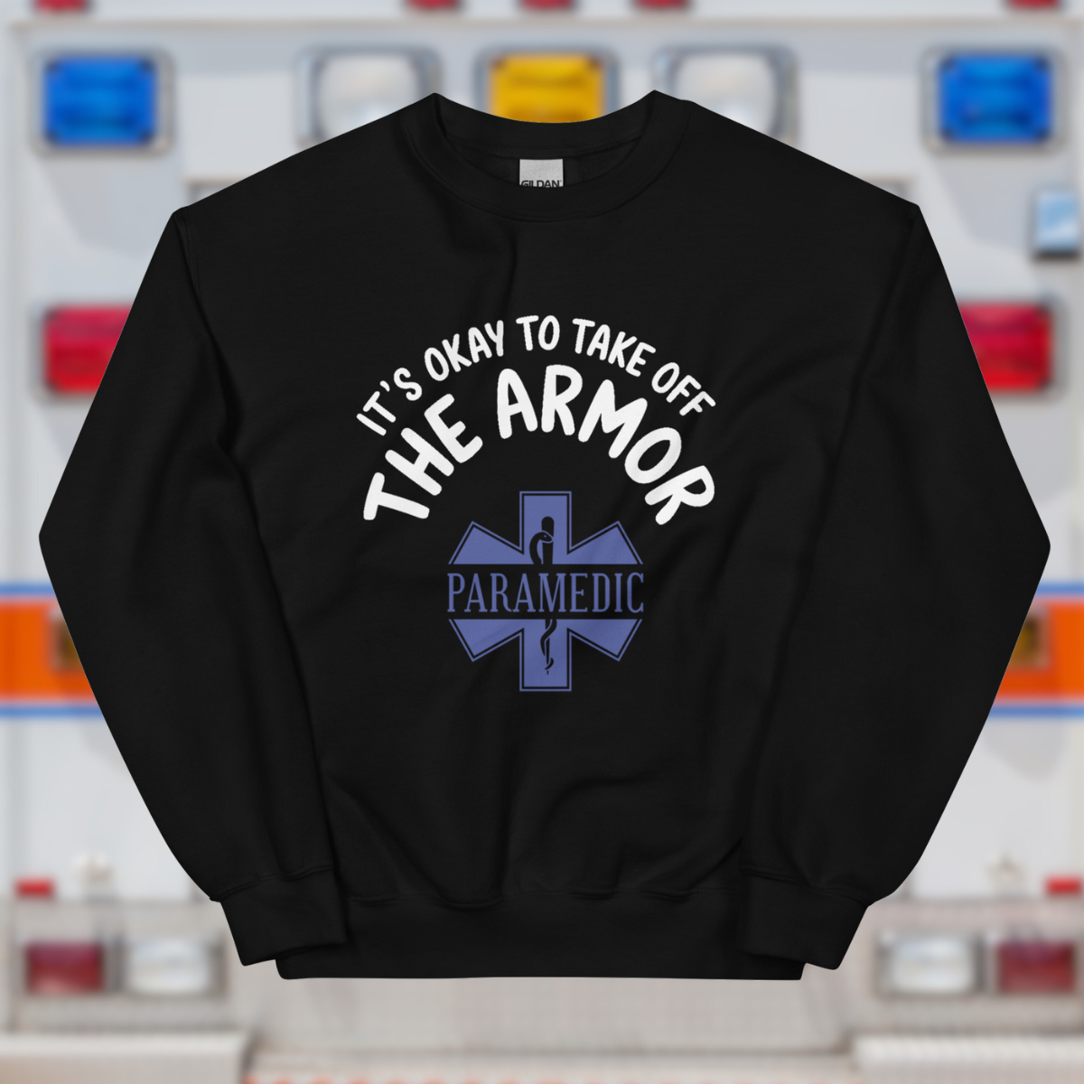 Paramedic / EMT, It's Okay To Take Off The Armor - Crew Neck Sweatshirt, Gildan