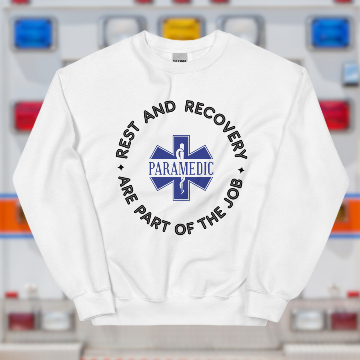 Paramedic / EMT, Rest And Recovery Are Part Of The Job - Crew Neck Sweatshirt, Gildan