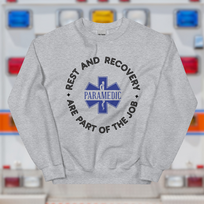 Paramedic / EMT, Rest And Recovery Are Part Of The Job - Crew Neck Sweatshirt, Gildan