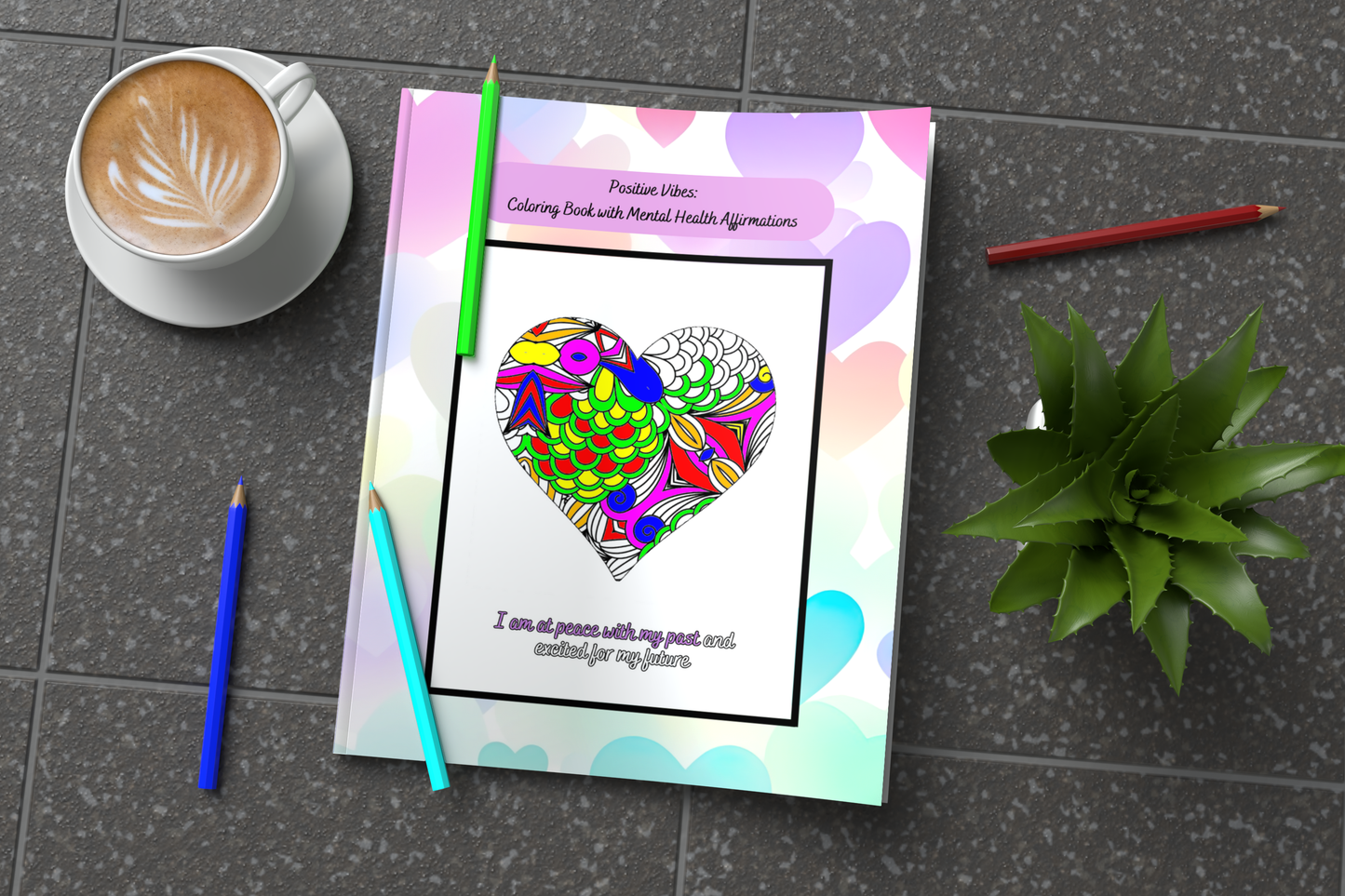 Positive Vibes: Mental Health Affirmations Coloring Book for Stress Relief, Emotional Wellness & Positive Thinking with Uplifting Messages