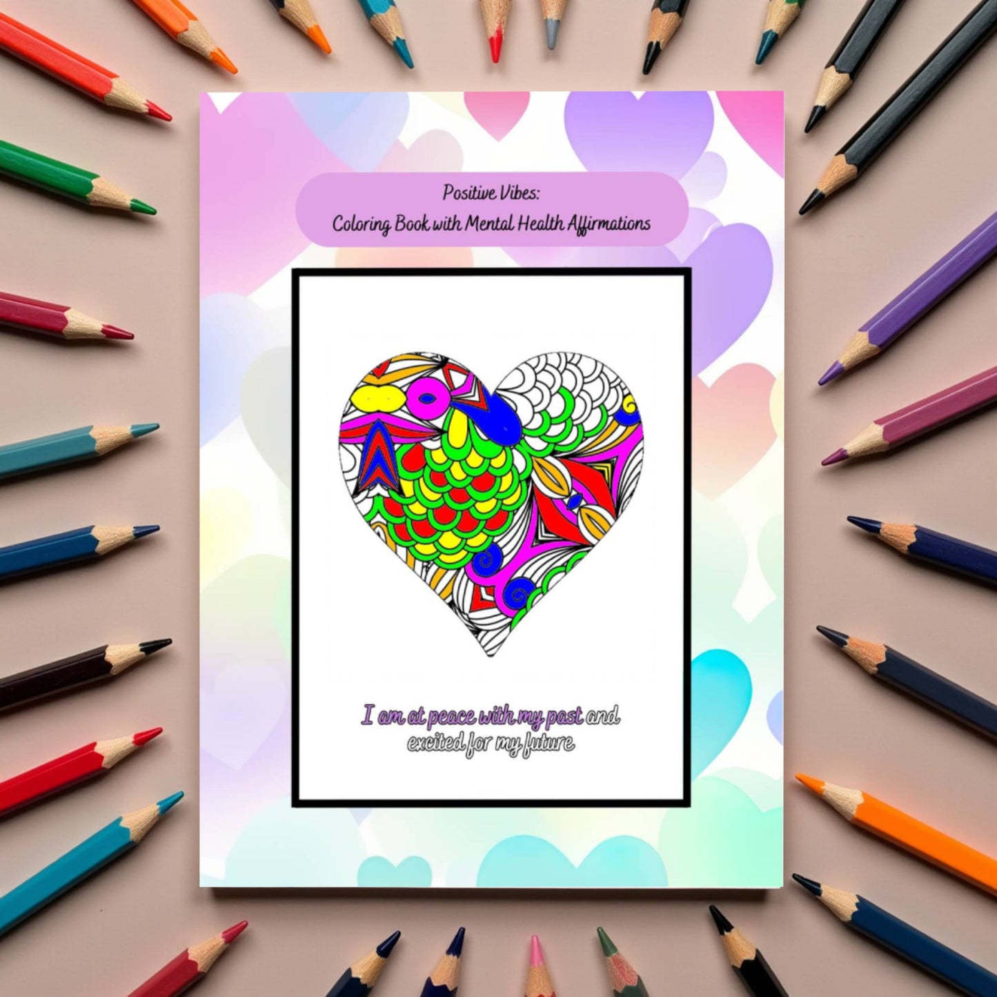 Positive Vibes: Mental Health Affirmations Coloring Book for Stress Relief, Emotional Wellness & Positive Thinking with Uplifting Messages