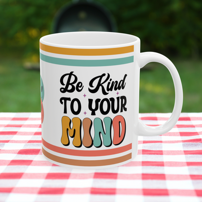 Be Kind To Your Mind Retro Ceramic Mug, (11oz, 15oz)