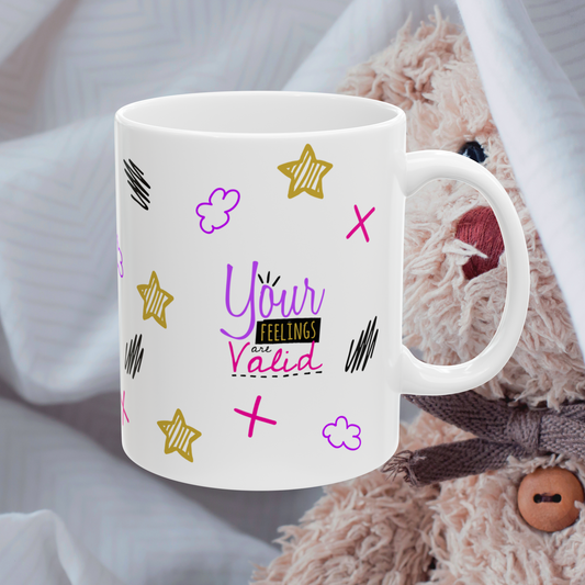 Your Feelings Are Valid - Ceramic Mug (11oz, 15oz)