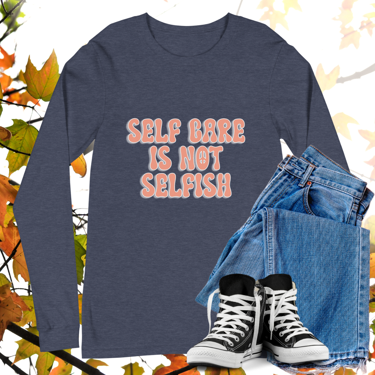 Self Care Is Not Selfish - Retro Long Sleeve Tee, Bella + Canvas