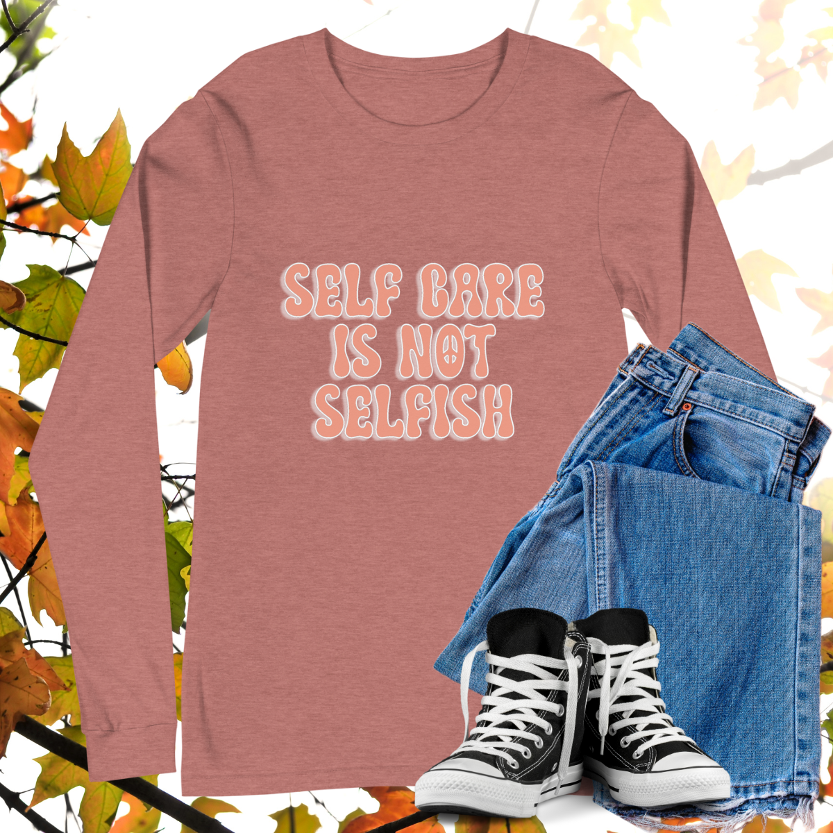 Self Care Is Not Selfish - Retro Long Sleeve Tee, Bella + Canvas