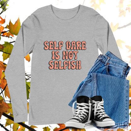 Self Care Is Not Selfish - Retro Long Sleeve Tee, Bella + Canvas