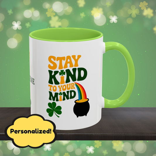 Stay Kind To Your Mind: Personalized St. Patrick's Day Mug - Add Your Name & Celebrate Strength and Positivity