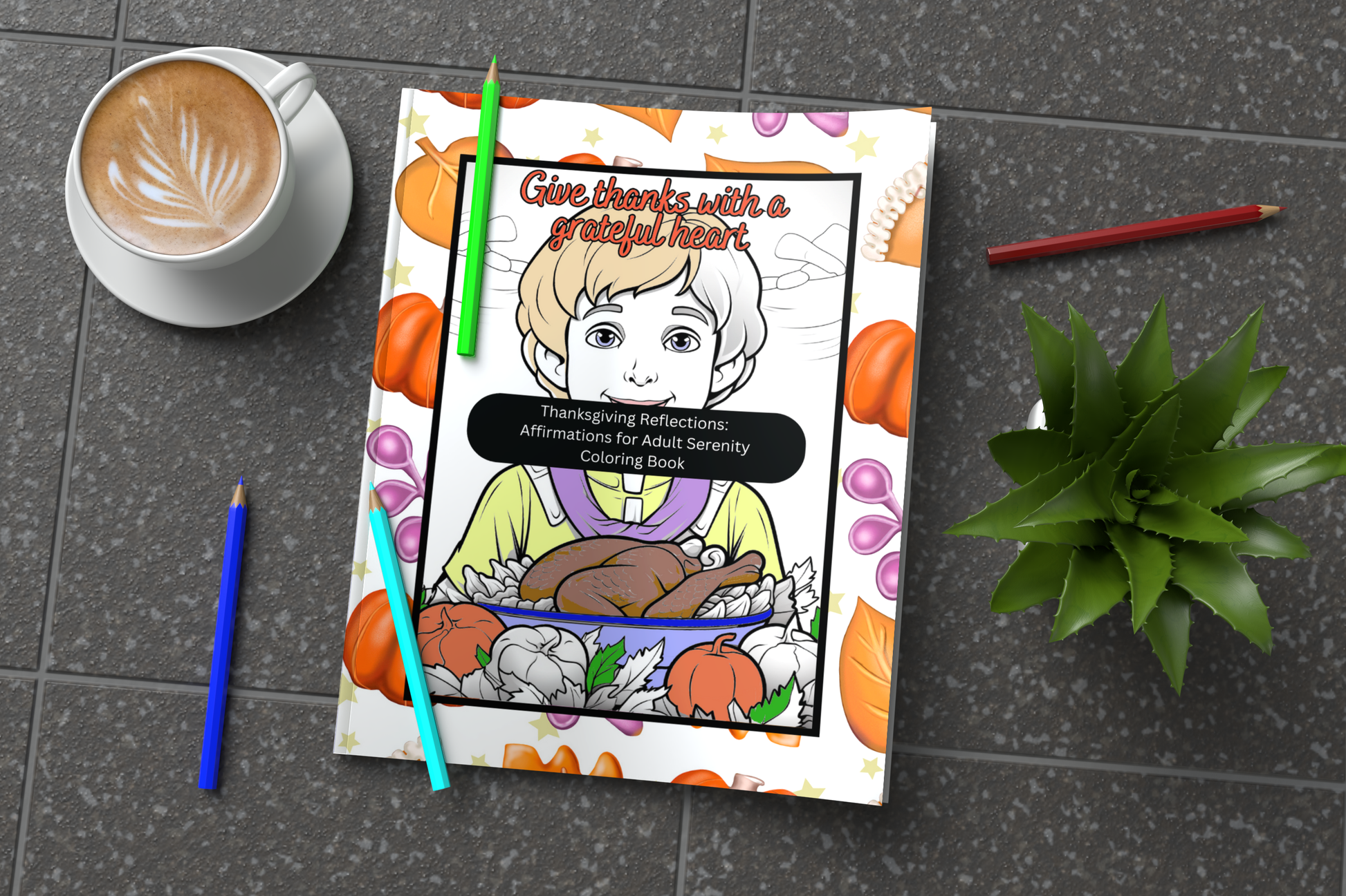 Thanksgiving Reflections Thanksgiving Affirmations Coloring Book: Mindfulness, and Relaxation, Fall-Themed Family Activity and Holiday Gift