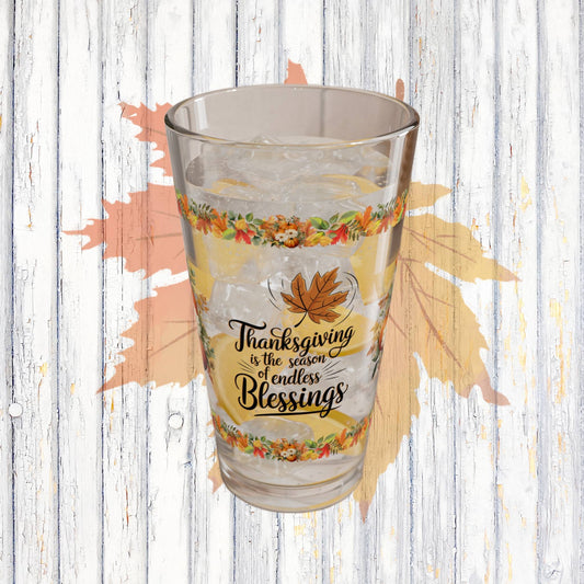 Thanksgiving Is The Season Of Endless Blessings 16oz Thanksgiving Pint Glass - Gratitude, Positivity, and Self-Care Gift