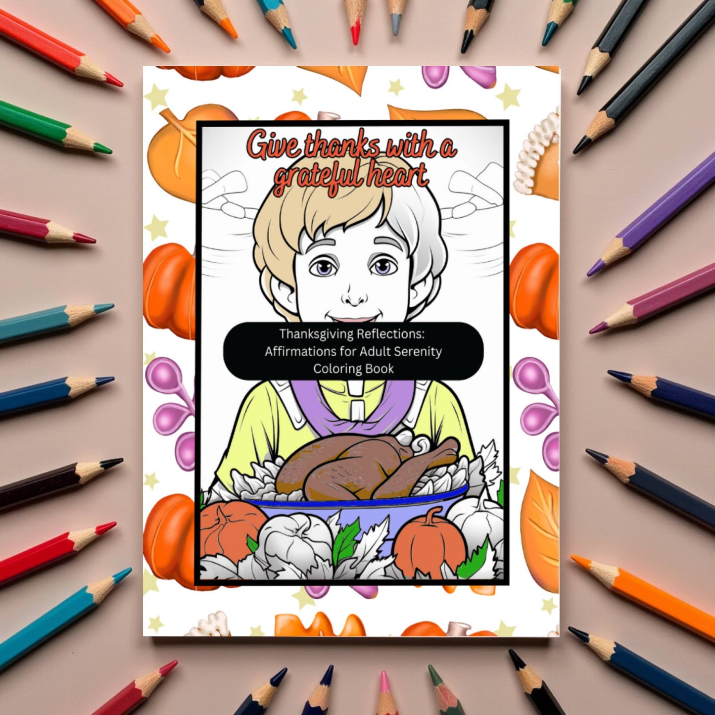 Thanksgiving Reflections Thanksgiving Affirmations Coloring Book: Mindfulness, and Relaxation, Fall-Themed Family Activity and Holiday Gift