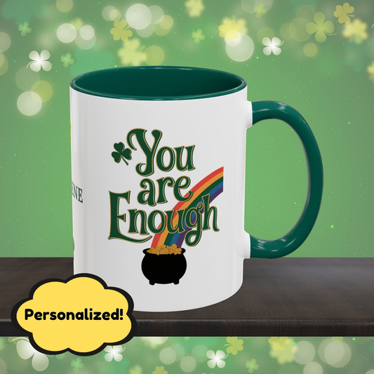 You Are Enough: Personalized St. Patrick's Day Mug - Add Your Name & Celebrate Strength and Positivity