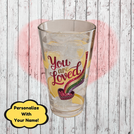 You Are Loved: Personalized Valentine's Day Affirmation Pint Glass – Valentine's Day Self-Care Gift, Mindful Positivity Drinkware