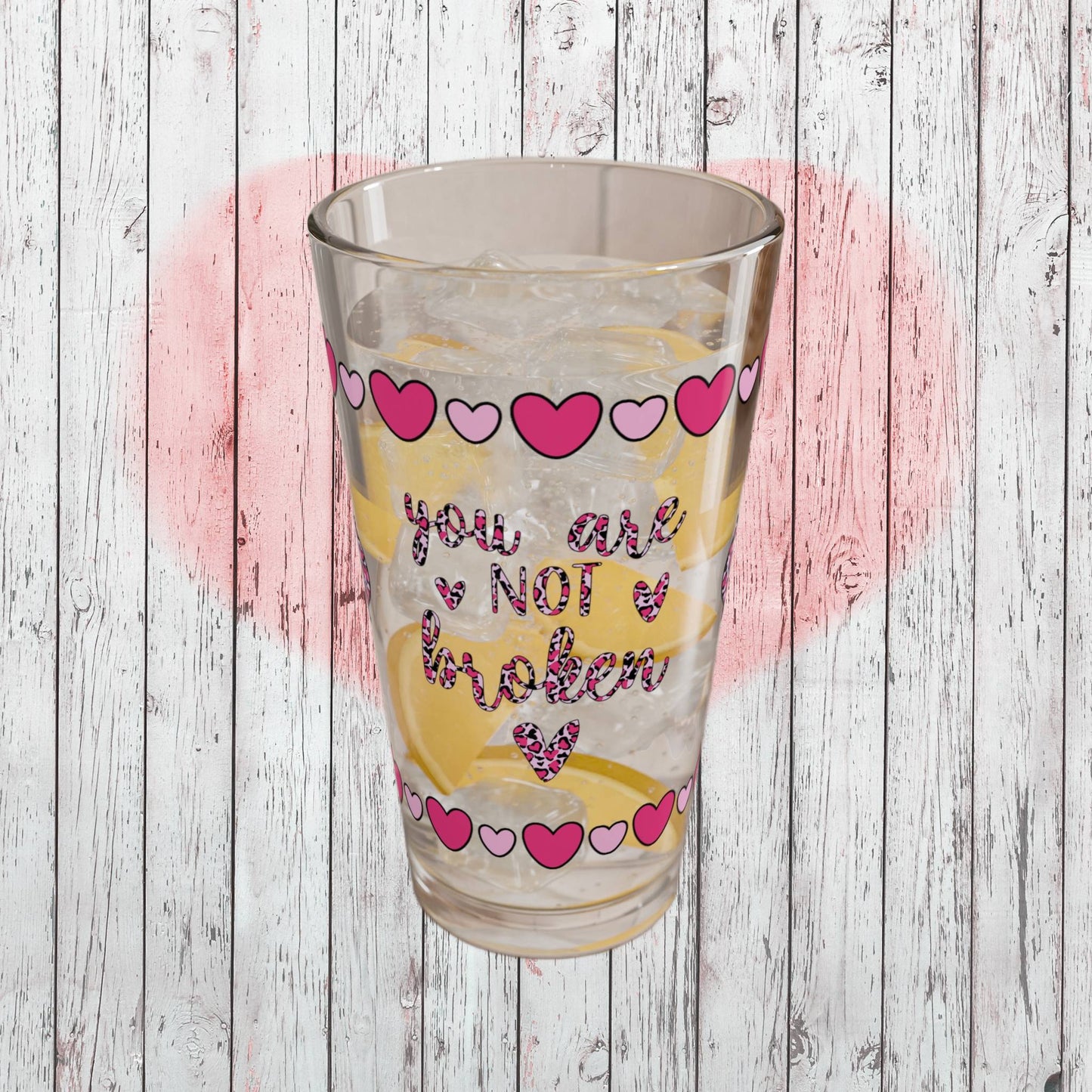 You Are Not Broken 16oz Pint Glass - Valentine's Day Self-Care Gift, Mindful Positivity Drinkware