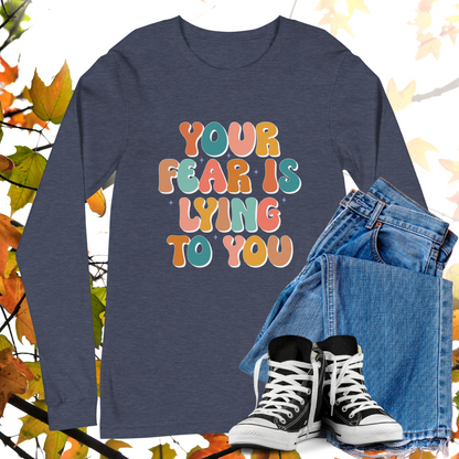 Your Fear Is Lying To You - Retro Long Sleeve Tee, Bella + Canvas