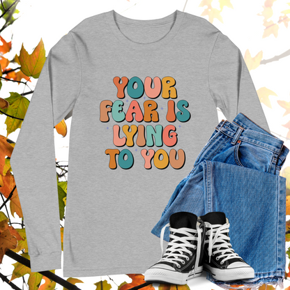 Your Fear Is Lying To You - Retro Long Sleeve Tee, Bella + Canvas