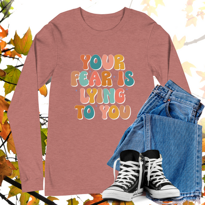 Your Fear Is Lying To You - Retro Long Sleeve Tee, Bella + Canvas