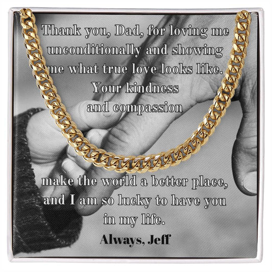 Thank you, Dad, for loving me unconditionally... Personalized Cuban Link Chain: Timeless Sophistication for Dad