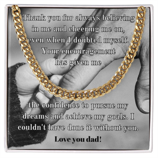 Thank you for always believing in me... Personalized Cuban Link Chain: Timeless Sophistication for Dad