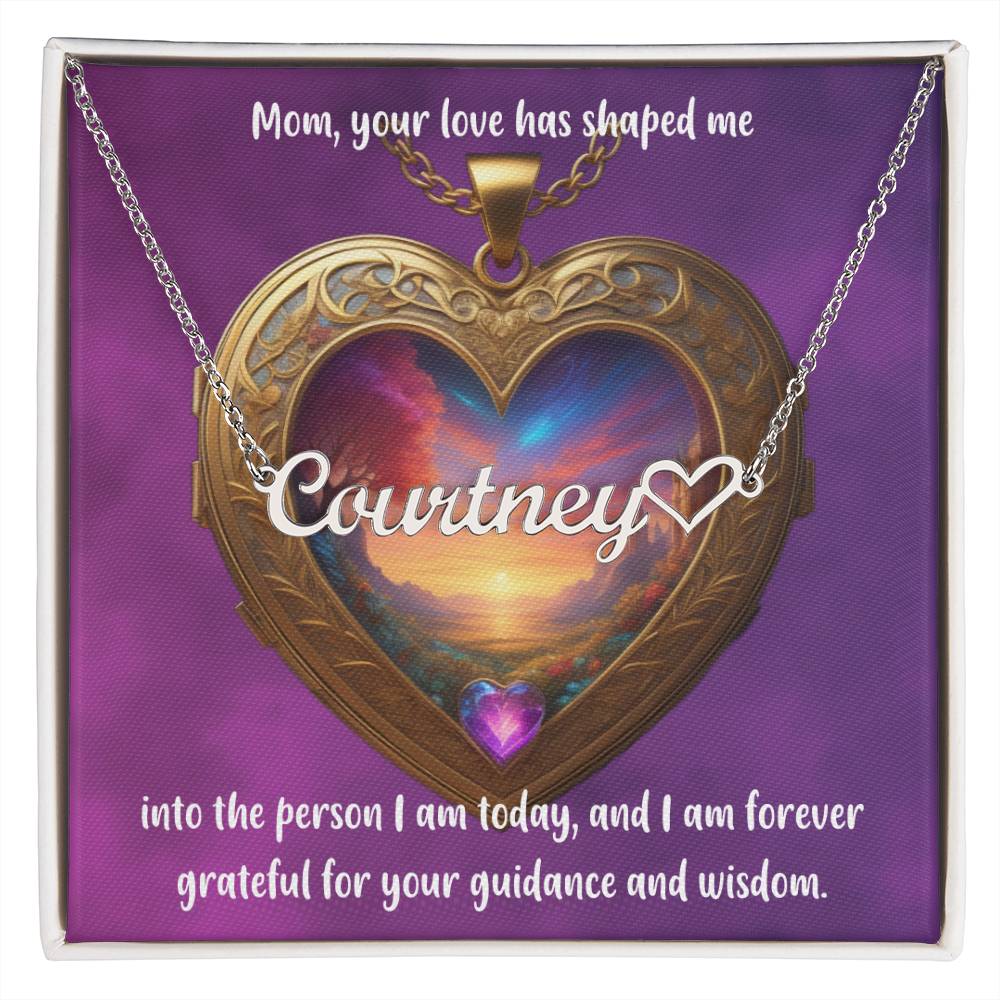 Mom, your love has shaped me into the person I am today, and I am forever grateful for your guidance and wisdom. - Forever Grateful Mom - Name Necklace + Heart