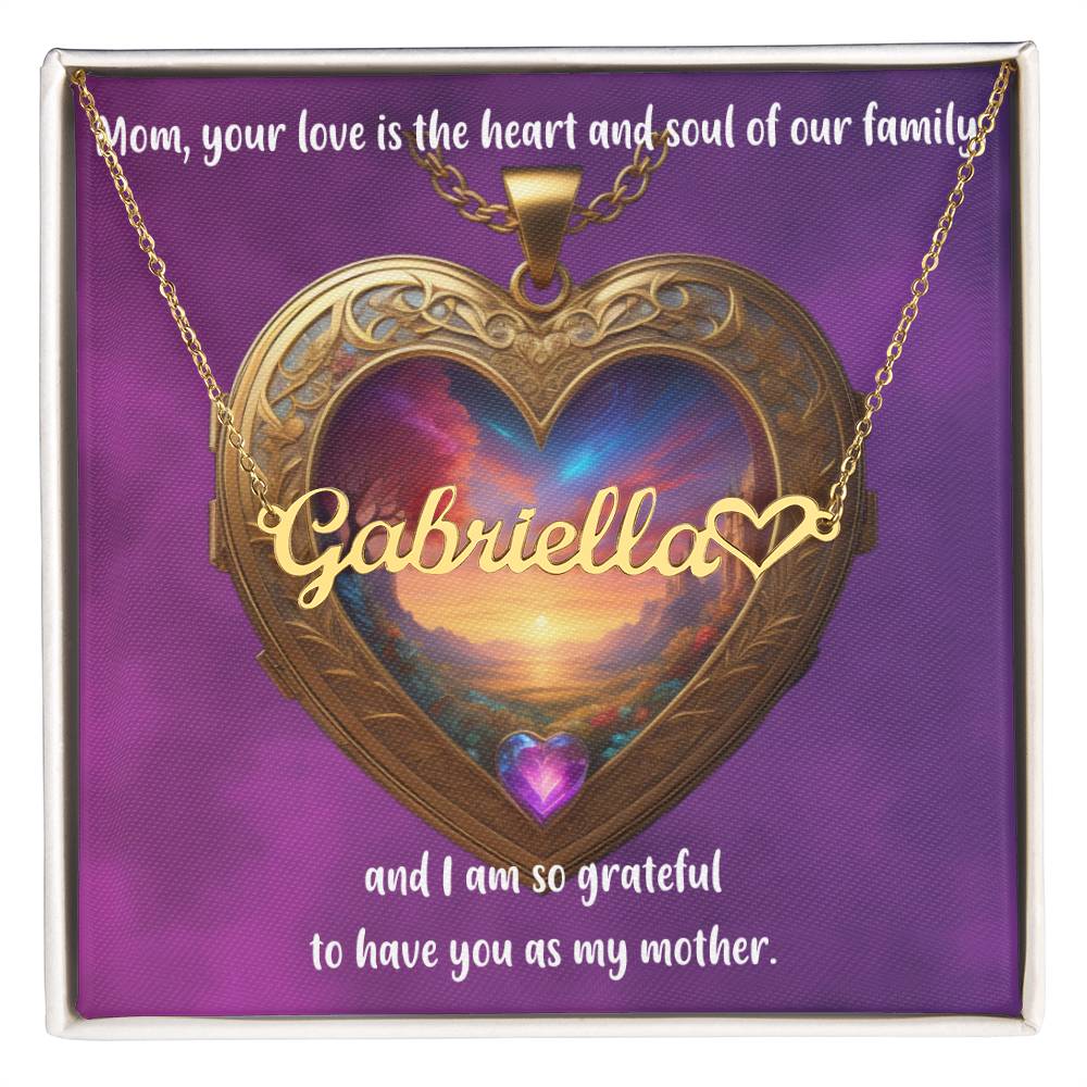 Mom, your love is the heart and soul of our family, and I am so grateful to have you as my mother. - Forever Grateful Mom - Name Necklace + Heart