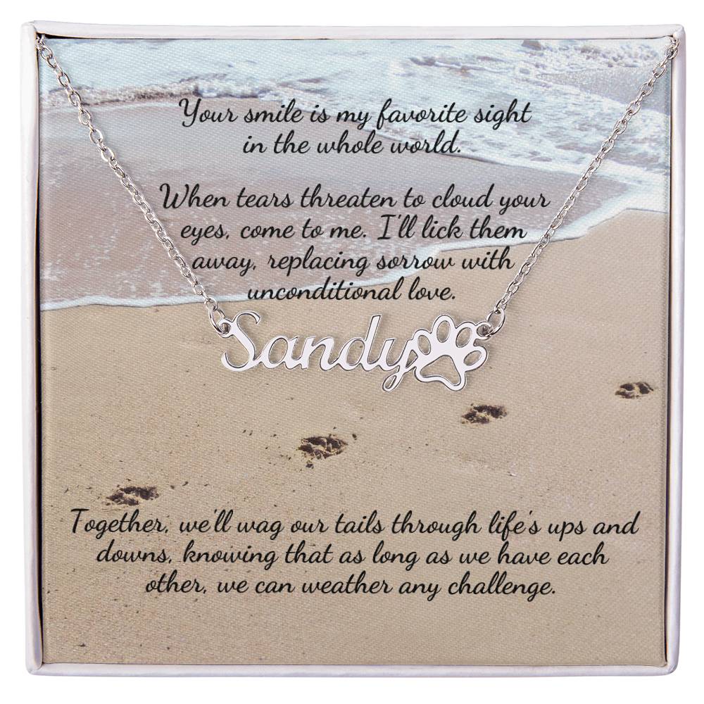 Your smile is my favorite sight...Personalized Name Necklace + Paw Print