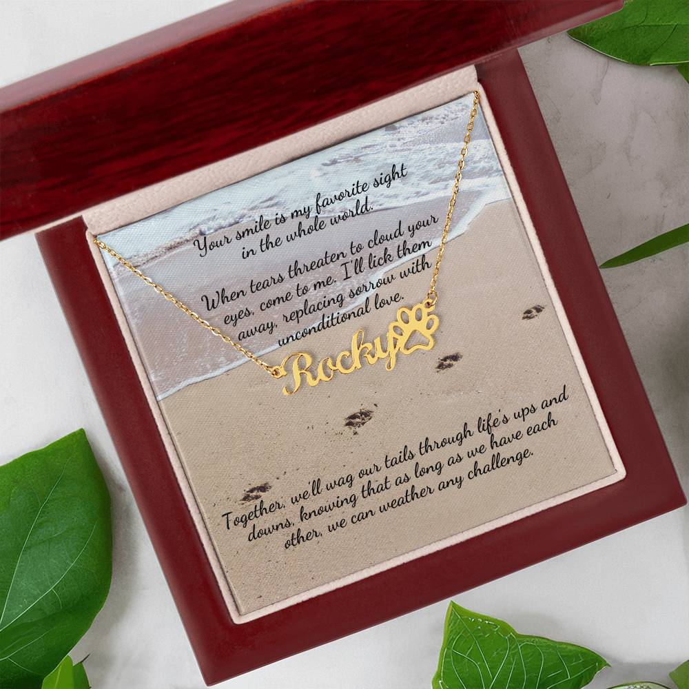 Your smile is my favorite sight...Personalized Name Necklace + Paw Print