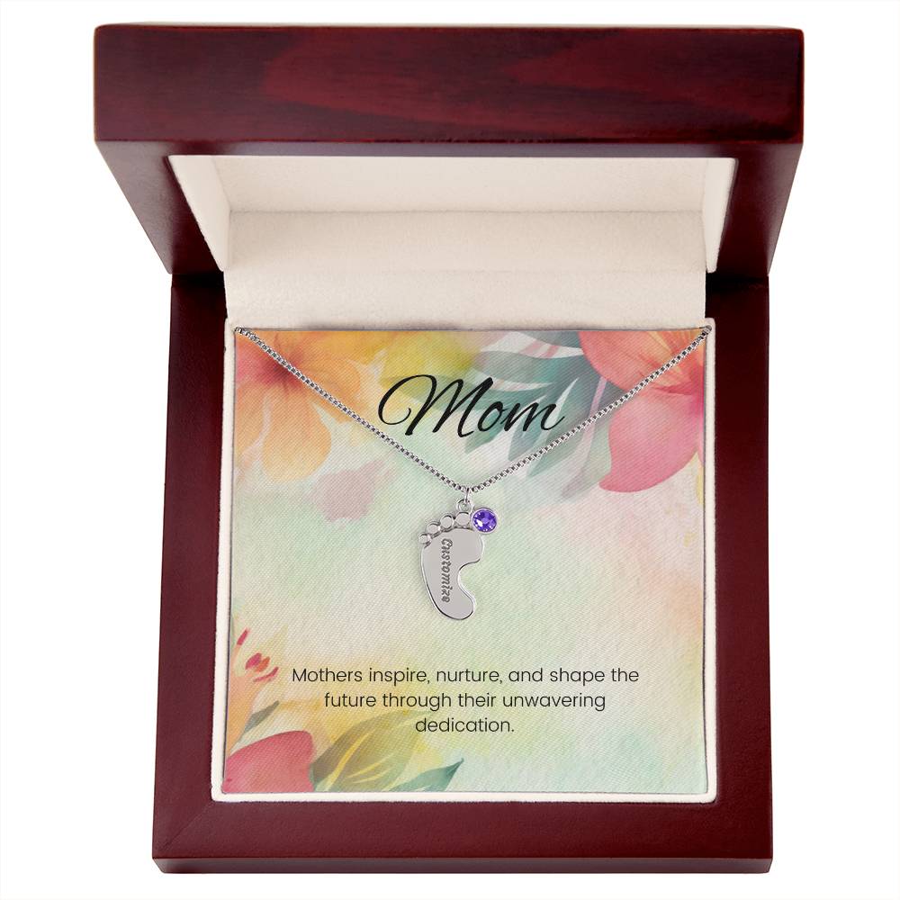 Mothers inspire, nurture, and shape...Engraved Baby Feet Necklace with Birthstone