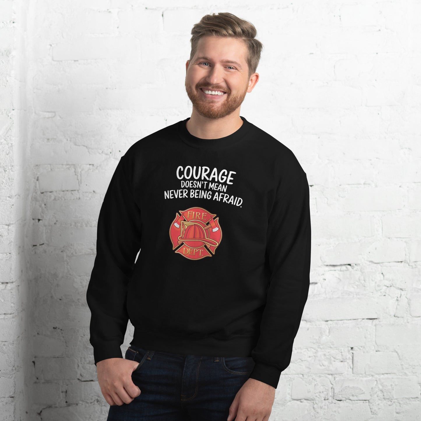 Firefighter, Courage Doesn't Mean Never Be Afraid - Crew Neck Sweatshirt, Gildan