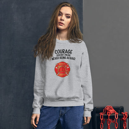 Firefighter, Courage Doesn't Mean Never Be Afraid - Crew Neck Sweatshirt, Gildan