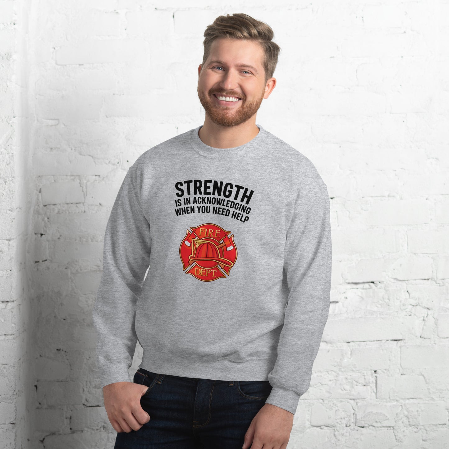 Firefighter, Strength Is In Acknowledging When You Need Help - Crew Neck Sweatshirt, Gildan