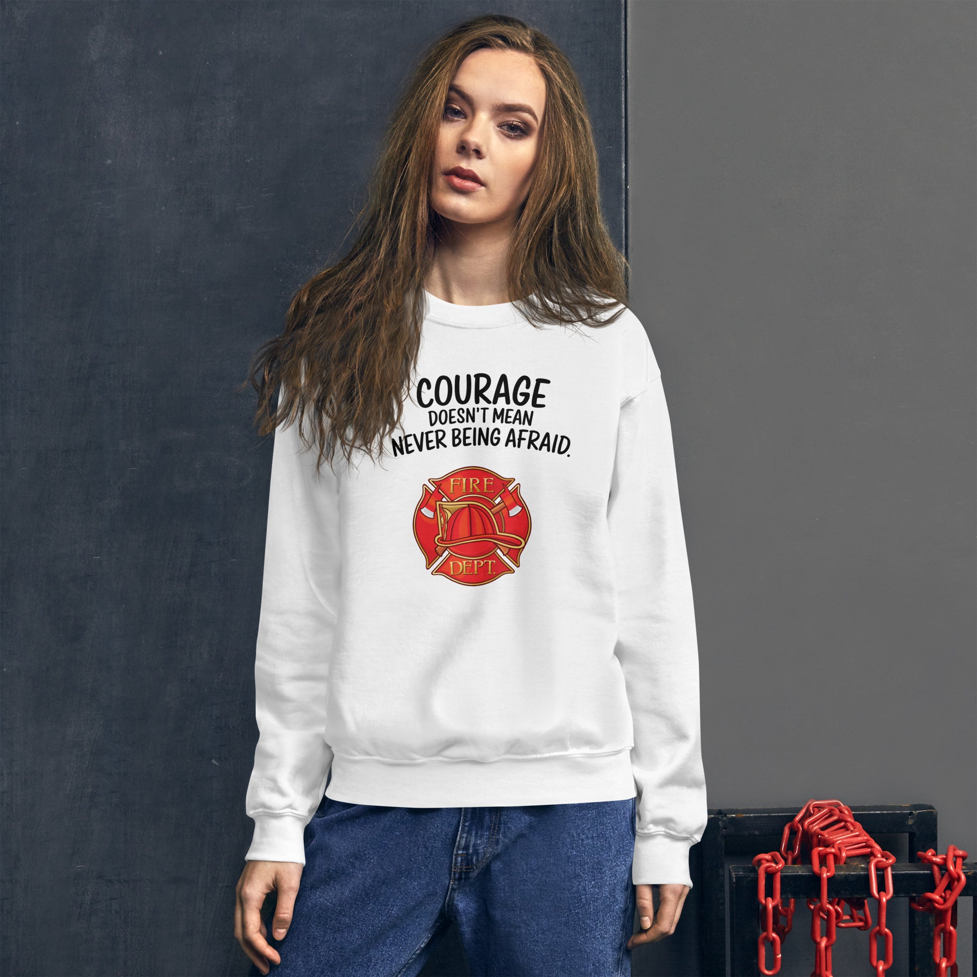 Firefighter, Courage Doesn't Mean Never Be Afraid - Crew Neck Sweatshirt, Gildan