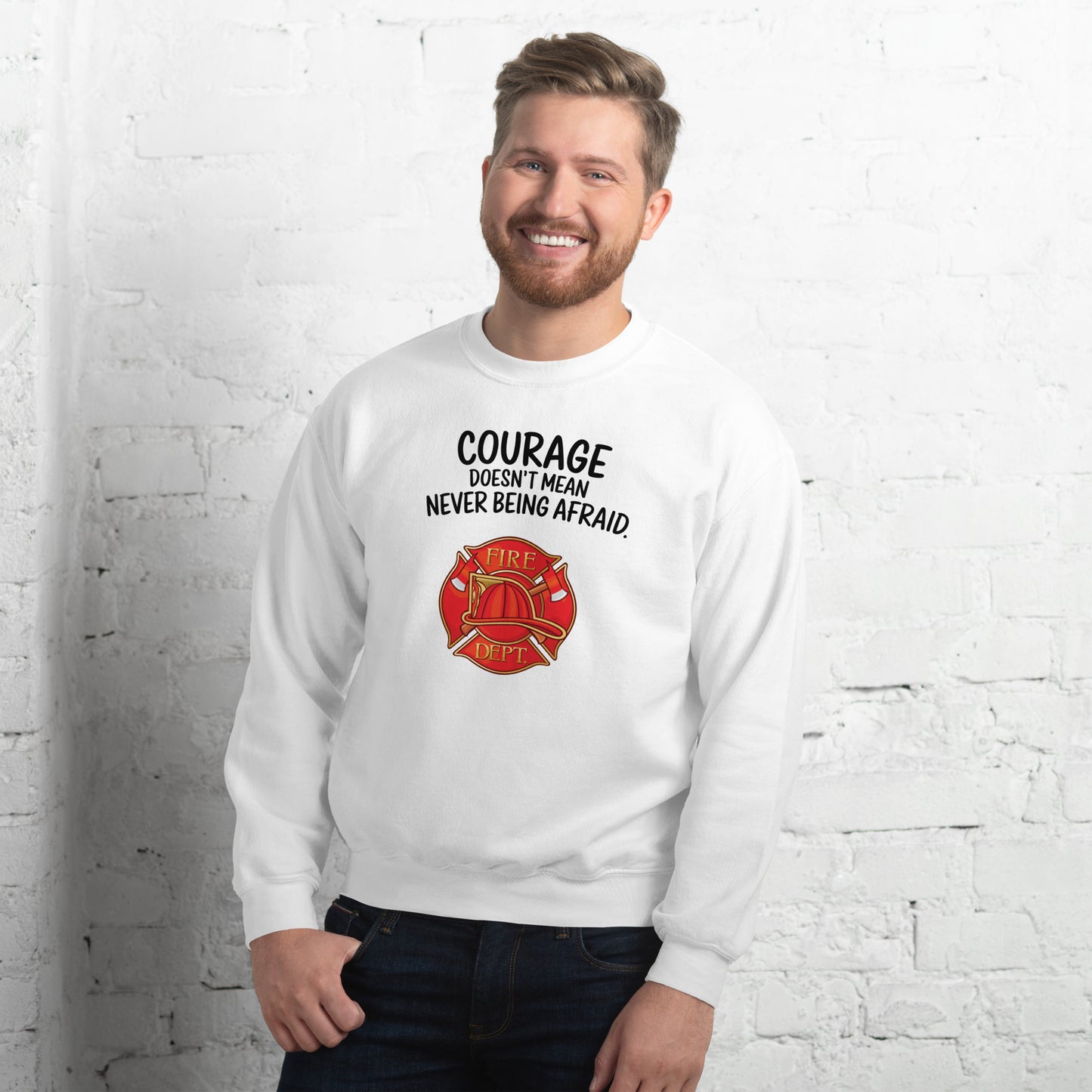 Firefighter, Courage Doesn't Mean Never Be Afraid - Crew Neck Sweatshirt, Gildan