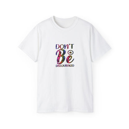 Don't Be Discouraged - Unisex Ultra Cotton Tee