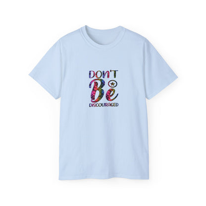 Don't Be Discouraged - Unisex Ultra Cotton Tee