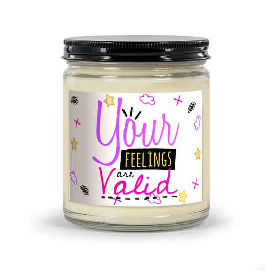 Your Feelings Are Valid - Scented Candle