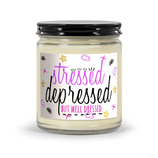 Stressed Depressed But Well Dressed - Scented Candle