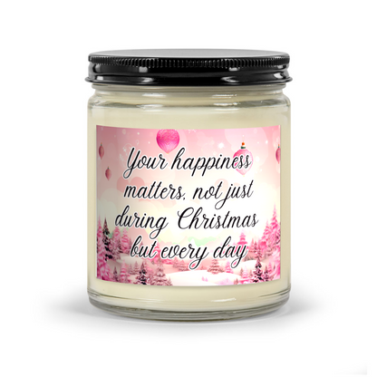 Your happiness matters, not just during Christmas but every day - Scented Christmas Candle